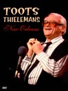 Toots Thielemans: Live in New Orleans